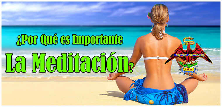 ¿Por Qué es Importante la Meditación?